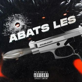 ABATS LES by Doublekay Off