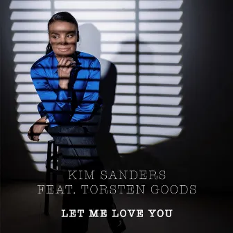 Let Me Love You by Kim Sanders