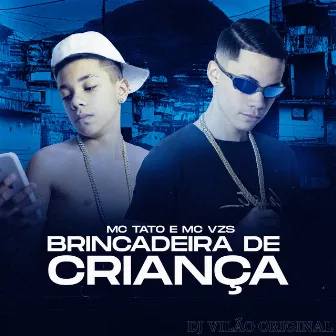 Brincadeira de Criança by Mc Vzs