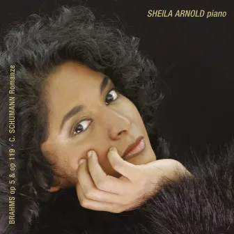 Brahms: Piano Sonata No. 3 in F Minor, Op. 5; Klavierstücke, Op. 119 / C. Schumann: Romance in B Minor by Sheila Arnold