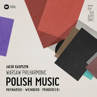 Polish Music: Emil Mlynarski, Mieczyslaw Weinberg, Krzysztof Penderecki by Jacek Kaspszyk