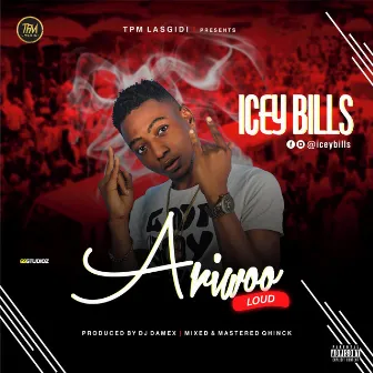 Ariwoo (Loud) by Icey Bills