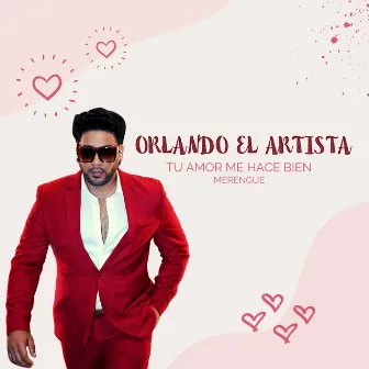 Tu Amor Me Hace Bien (Merengue) by Orlando el Artista