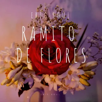 Ramito de flores by Eric Soul