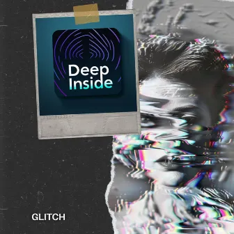 Glitch by Deep Inside