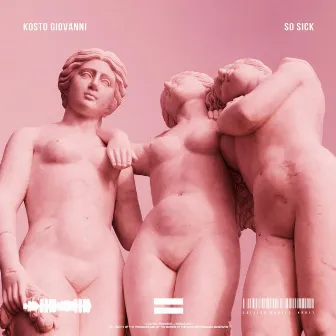 So Sick by Kosto Giovanni