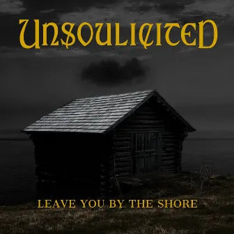 Leave You by the Shore by Unsoulicited