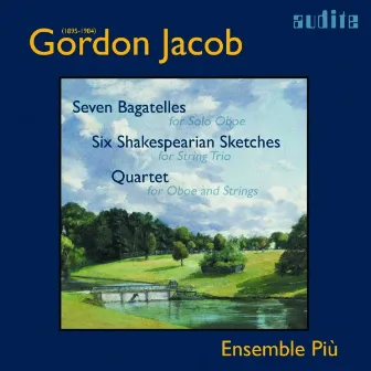 Gordon Jacob: Works for Oboe and Strings by Gordon Jacob