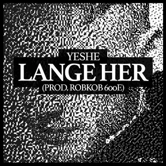 Lange her by Yeshe