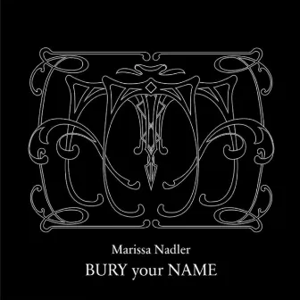 Bury Your Name by Marissa Nadler