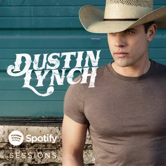 Spotify Sessions (Live from Spotify NYC) by Dustin Lynch