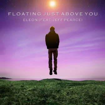 Floating Just Above You by ELEON