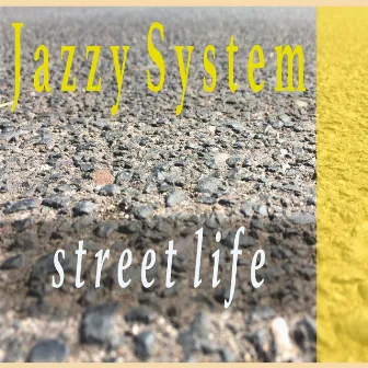 Street Life by Jazzy System