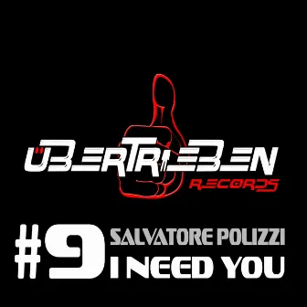 I Need You by Salvatore Polizzi