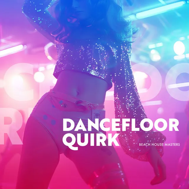 Dancefloor Quirk