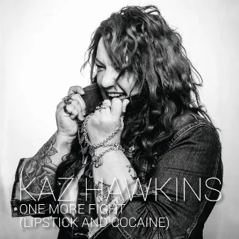 One more fight (Lipstick and cocaine) [2022 Remastered] by Kaz Hawkins