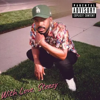 With Love, Steezy by Mike Steezy