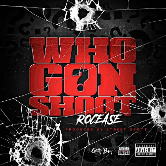 Who Gon Shoot by Rocease