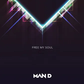 Free My Soul by Man D