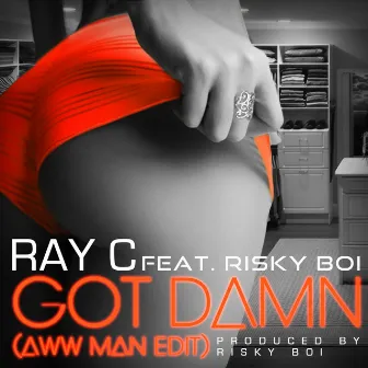 Got Damn by Ray C.