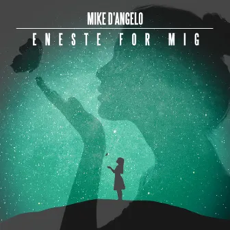 Eneste For Mig by Mike D'Angelo