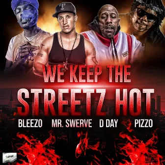 We Keep the Streetz Hot by Mr. Swerve