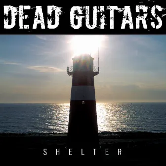 Shelter by Dead Guitars