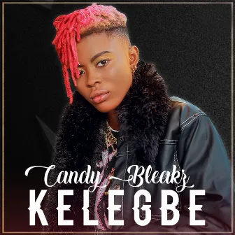 Kelegbe by Candy Bleakz