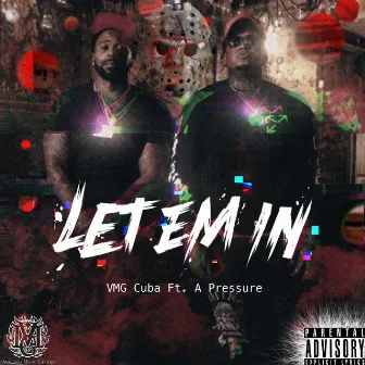 Let Em In by VMG CUBA