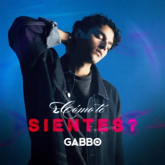 ¿CÓMO TE SIENTES? by Gabbo