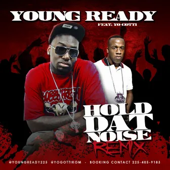 Hold Dat Noise (feat. Yo Gotti) by Young Ready