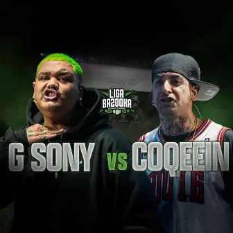 COQUEÉIN MONTANA VS G SONY by Liga Bazooka