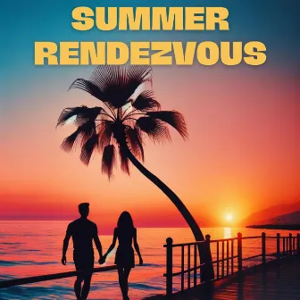 Summer Rendezvous: Bliss of Intimate Love, Infinite Devotion and Memories by Summertime Jazz