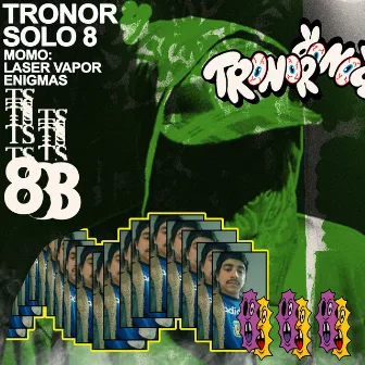 TRONORSOLO8: LASER VAPOR ENIGMAS by Momo Zamana