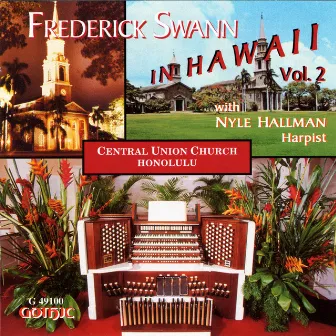 Frederick Swann in Hawaii, Vol. 2 by Frederick Swann