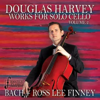 Works for Solo Cello, Vol. 2 by Douglas Harvey