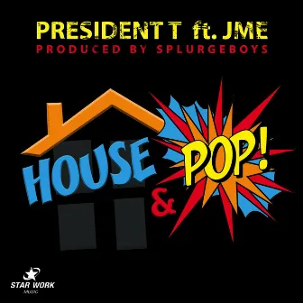 House & Pop by President T