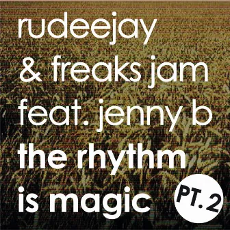 The Rhythm is Magic - Part Two (Rhythm) by Freaks Jam