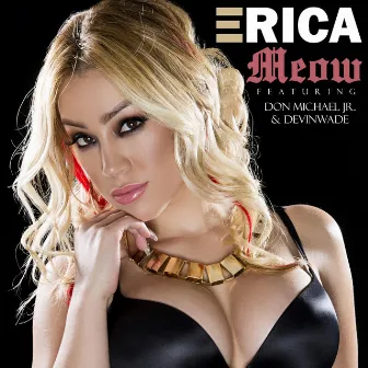 Meow (feat. Don Michael Jr & Devinwade) by Erica