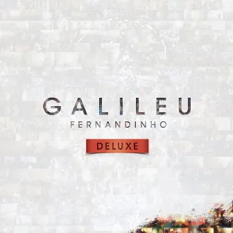 Galileu - Ao Vivo (Deluxe) by Fernandinho