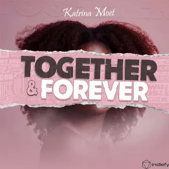 Together & Forever by Katrina Moet