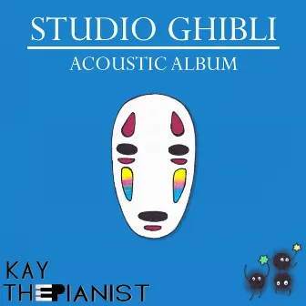 Studio Ghibli Acoustic Album by KayThePianist