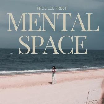 Mental Space by True Lee Fresh