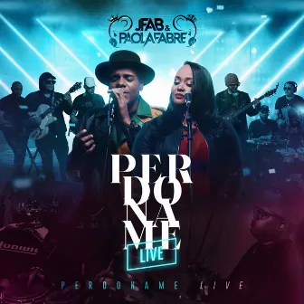 Perdoname (Live) by JFab & Paola Fabre