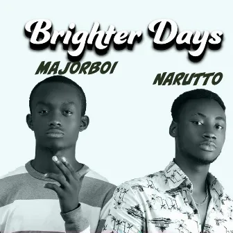 Brighter Days by Majorboi