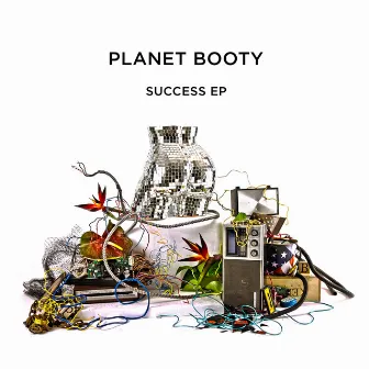 Success EP by Planet Booty