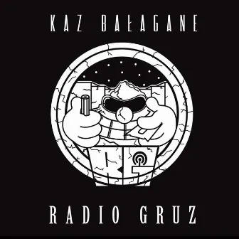 Radio Gruz by Kaz Bałagane