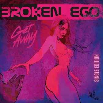 Get Away (Single Edition) by Broken Ego