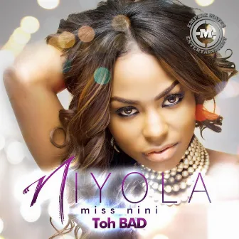 Toh Bad by Niyola