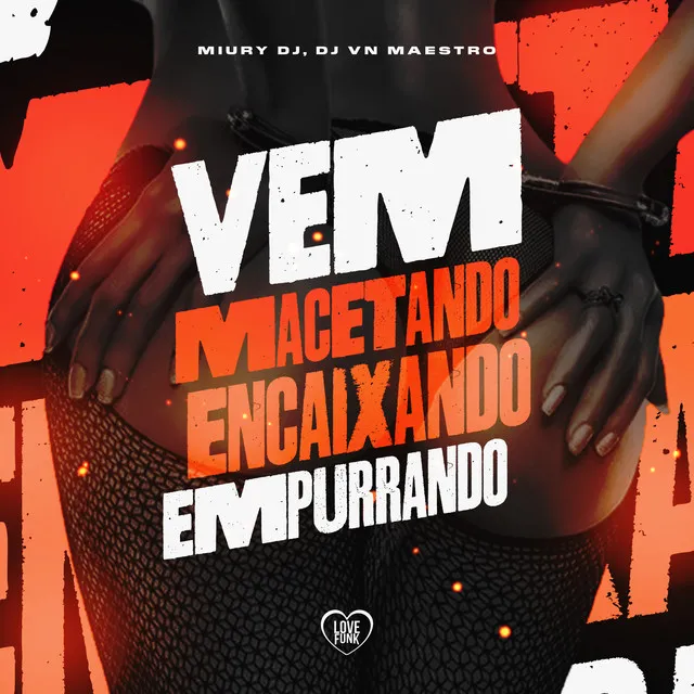 Vem Macetando Encaixando Empurrando